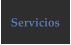 Servicios