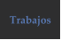 Trabajos